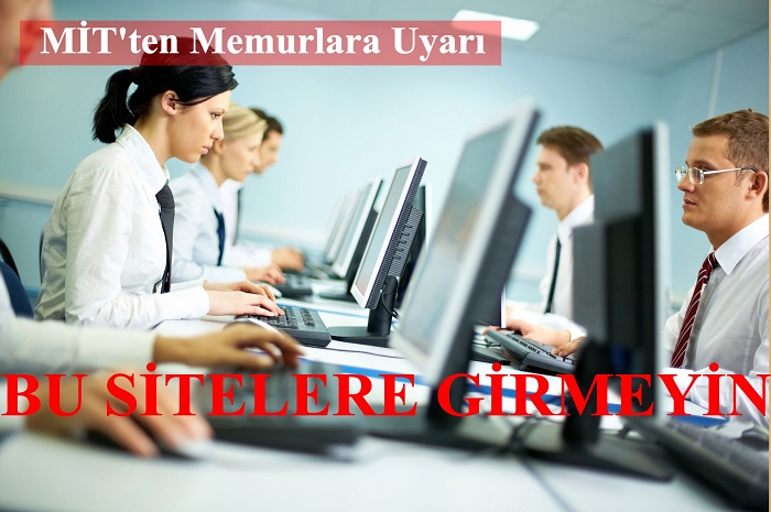 MİT’ten Memurlara Uyarı!