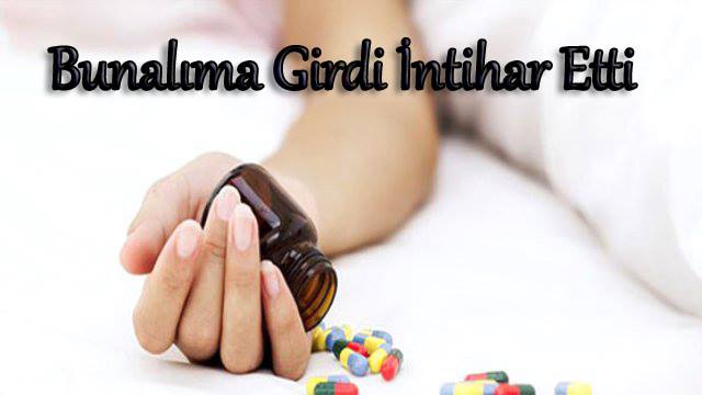 Bunalıma Giren Genç Kız İntihar Etti