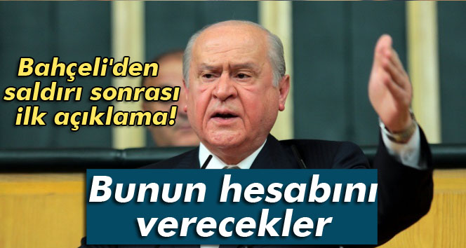 Bahçeli: ‘Bunun Hesabını Verecekler’