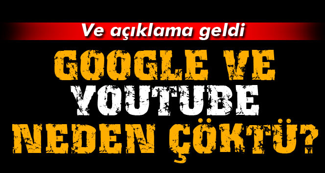 Google ve Youtube Neden Çöktü?