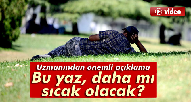 Bu Yaz Daha da Kavrulacağız