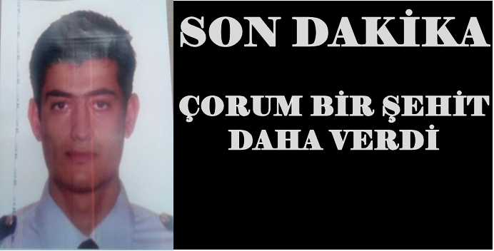 Çorum Bir Şehit Daha Verdi