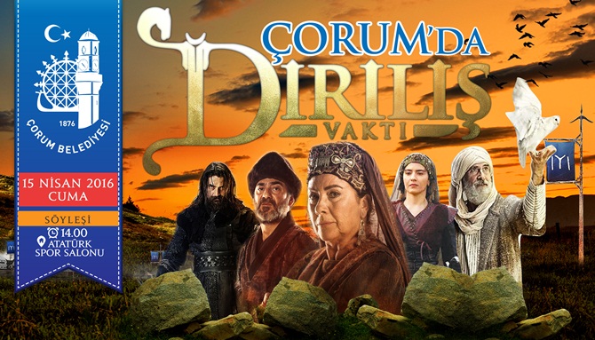 “Diriliş Ertuğrul” Oyuncuları Çorum’a Geliyor