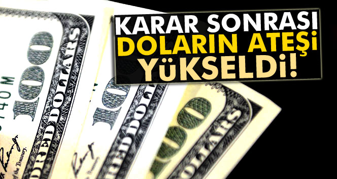 Doların Ateşi Yükseldi