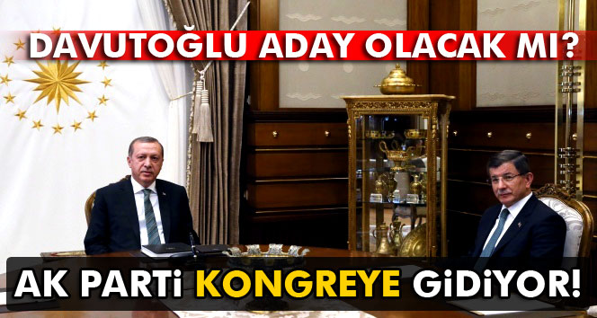 AK Parti Kongreye Gidiyor