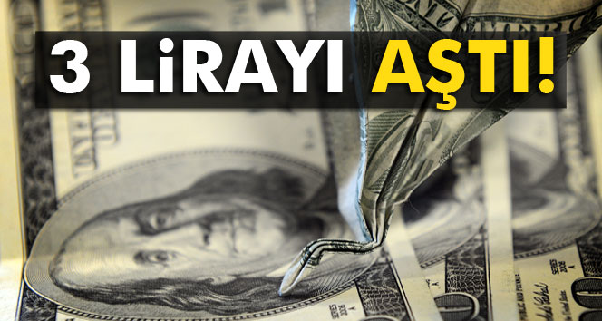 Dolar 3 Lirayı Aştı
