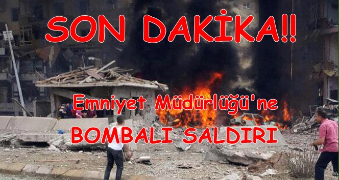 Emniyet Müdürlüğüne Bombalı Saldırı