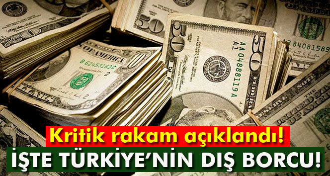 Türkiye’nın Dış Borcu Açıklandı