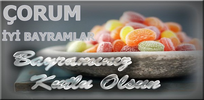 İyi Bayramlar Çorum!