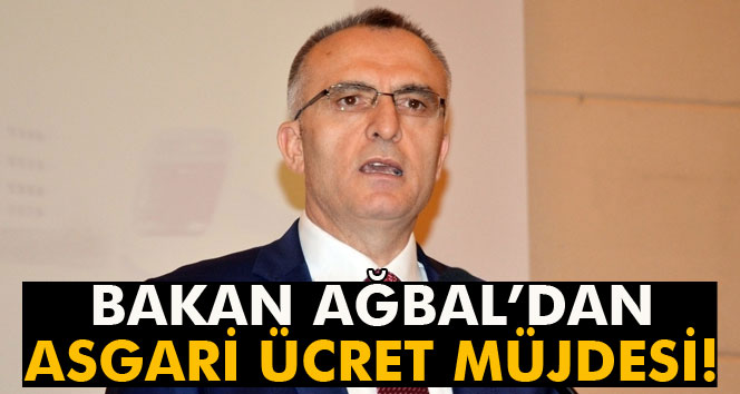 Ağbal’dan Asgari Ücretliye Müjde!