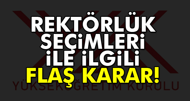 Rektörlük Seçimleri Kaldırıldı