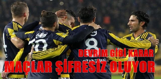 Maçlar Şifresiz Oluyor