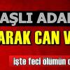 Yaşlı Adam Yanarak Hayatını Kaybetti