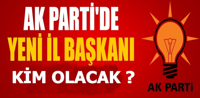 AK Parti’de Flaş İsimler Önde