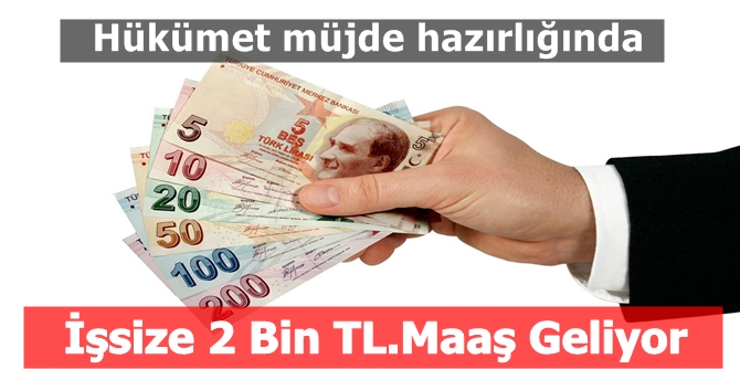 İşsize 2 Bin TL Maaş Geliyor