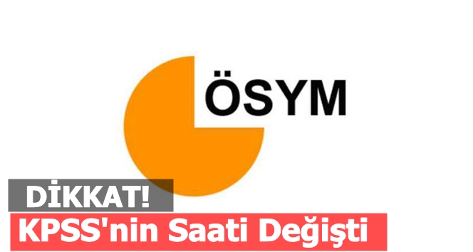 KPSS’nin Saati Değişti
