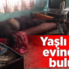 Evinde Ölü Bulundu