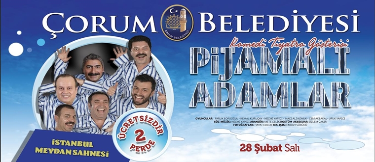 “Pijamalı Adamlar” Çorum’a geliyor