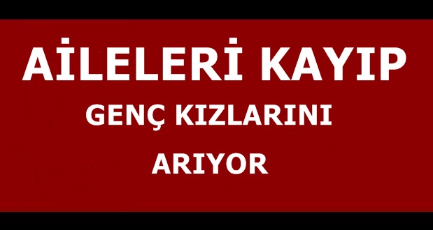 Kayıp Genç Kızlar Aranıyor