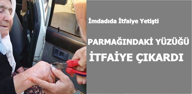 Parmağındaki Yüzüğü İtfaiye Çıkardı