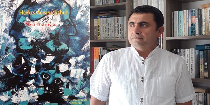 Naci Bahtiyar İkinci Şiir Kitabını Çıkardı