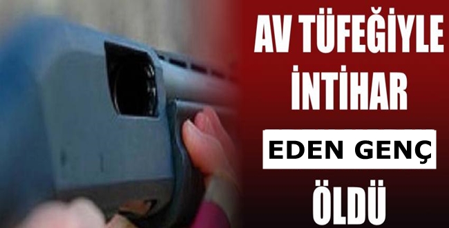 Av Tüfeğiyle İntihar Etti