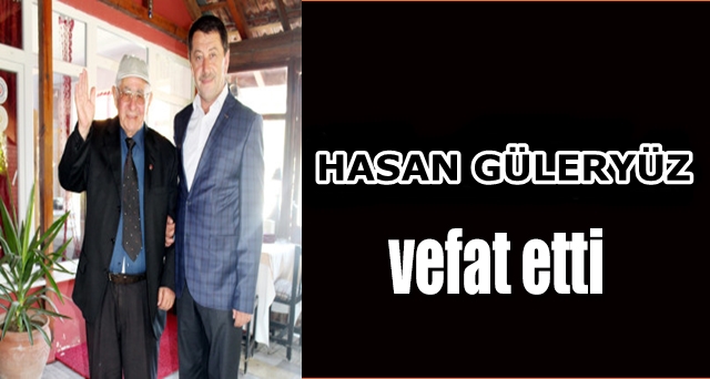 Hasan Güleryüz Vefat Etti