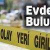 Evinde Ölü Bulundu