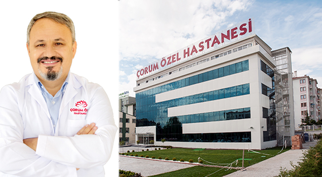 Şahatayi Şahin, Çorum Özel Hastanesi’nde
