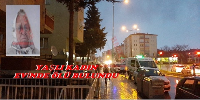 Yaşlı Kadın Evinde Ölü Bulundu