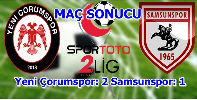 Yeni Çorumspor: 2 Samsunspor:1