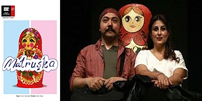 “Matruşka” Çorum’da Sahnelenecek