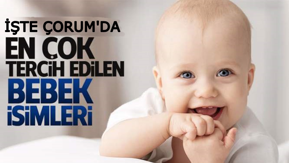 Çorum’da En Popüler Bebek İsimleri