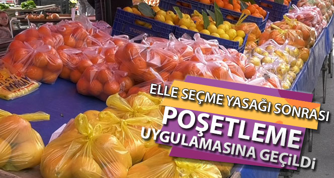 Poşetleme Uygulamasına Geçildi