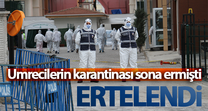 Umrecilerin Karantina Süreleri Uzadı