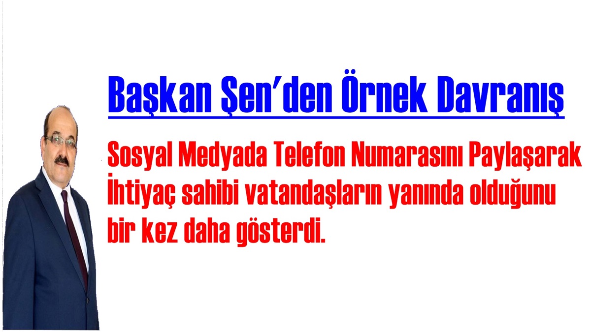 Başkan Şen’den, Örnek Davranış