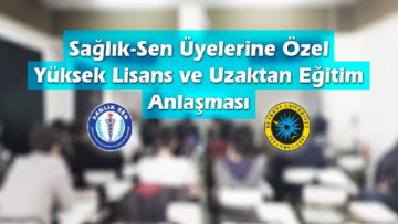 Sağlık-Sen’den Üyelerine Yüksek Lisans İmkanı