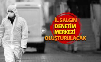 İl Salgın Denetim Merkezi Oluşturulacak