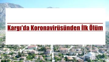 Kargı’da Koronavirüsten İlk Ölüm