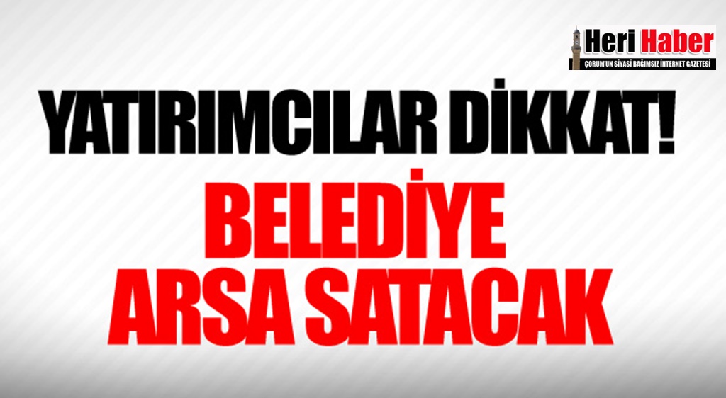 Belediye Arsa Satacak
