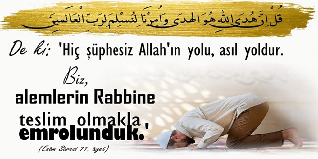 “Bize Alemlerin Rabbine Teslim Olmak Emrolundu”