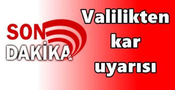 Valilikten Kar Yağışı Uyarısı!