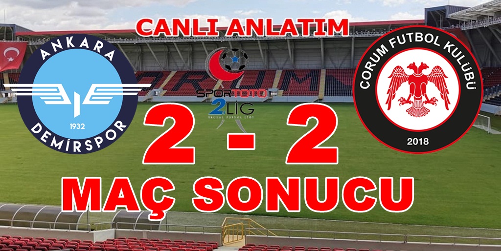 Ankara Demirspor : 2- Çorum FK : 2