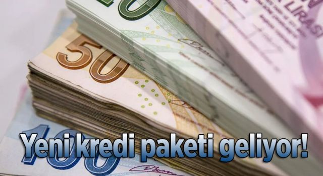 Yeni Kredi Paketi Geliyor!