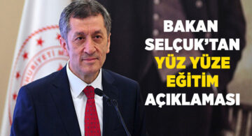 Bakan Selçuk’tan yüz yüze eğitim açıklaması