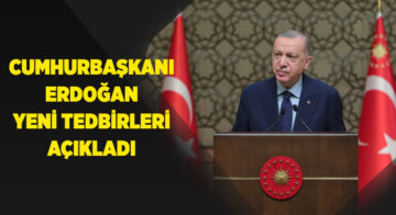 Cumhurbaşkanı Yeni Tedbirleri Açıkladı