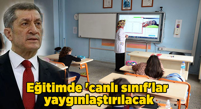 Eğitimde ‘Canlı Sınıf’lar Yaygınlaştırılacak