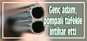 Tüfekle İntihar Etti