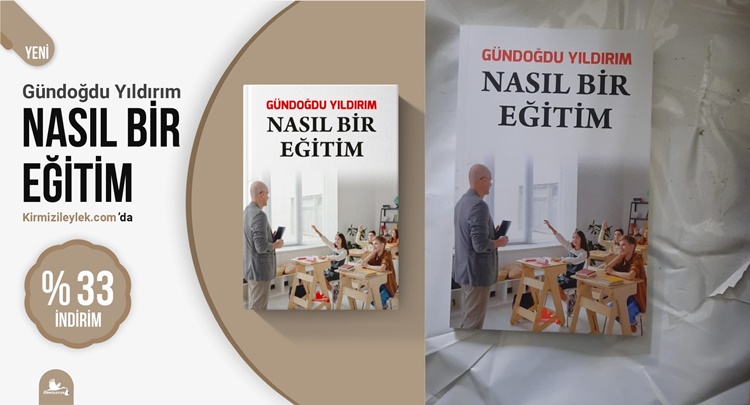 Yazar Yıldırım’ın “Nasıl Bir Eğitim” Adlı Kitabı Çıktı