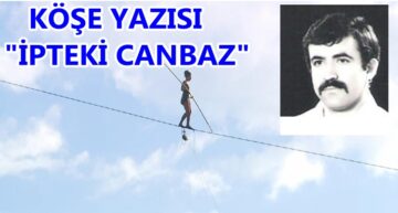 Köşe Yazısı/ İpteki Cambaz